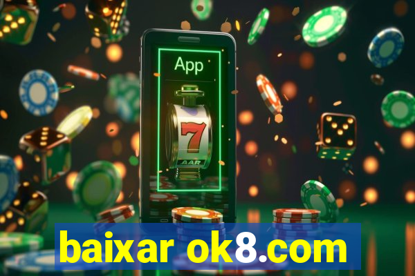 baixar ok8.com