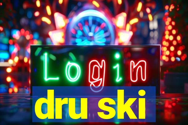 dru ski