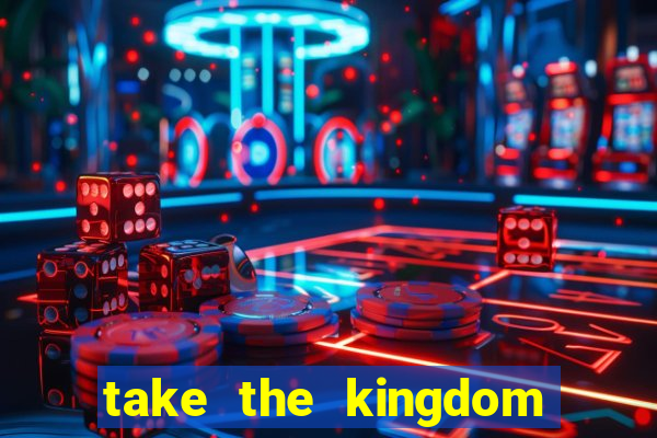 take the kingdom slot online