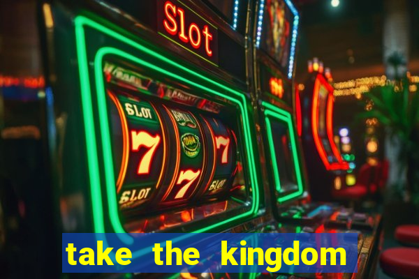 take the kingdom slot online