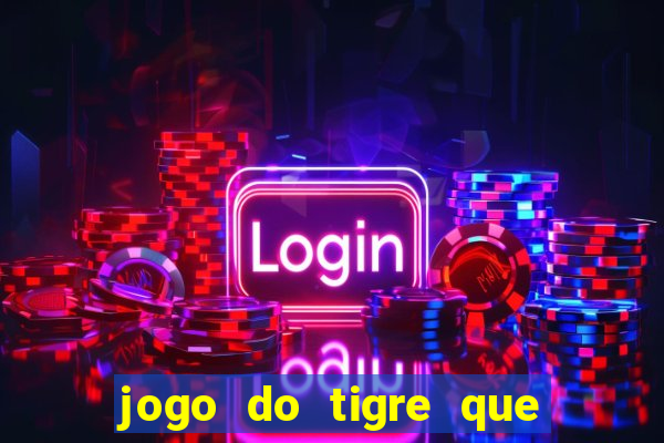 jogo do tigre que paga dinheiro de verdade