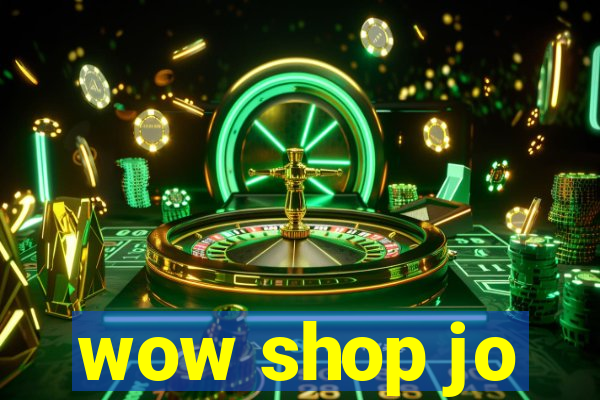 wow shop jo