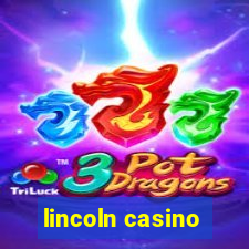 lincoln casino