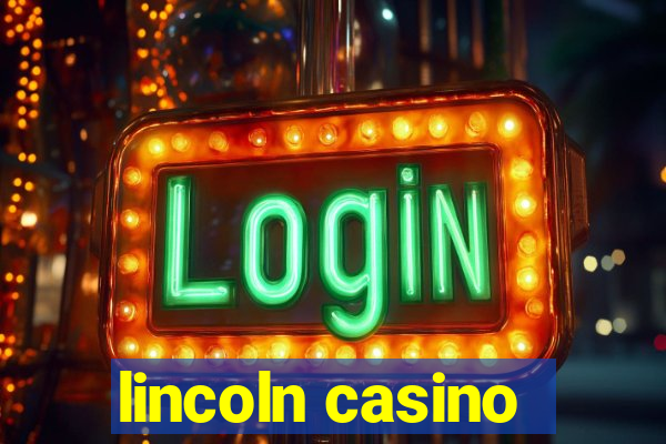 lincoln casino