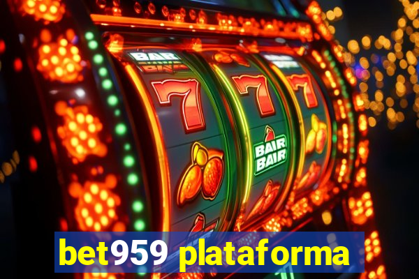 bet959 plataforma