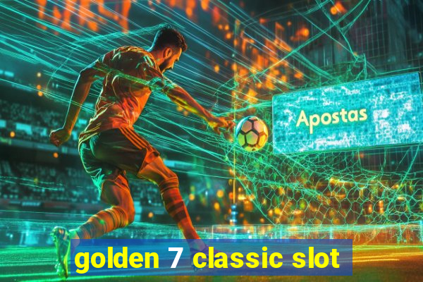 golden 7 classic slot