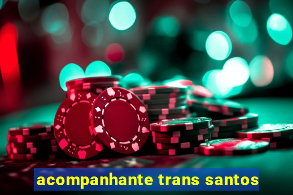 acompanhante trans santos