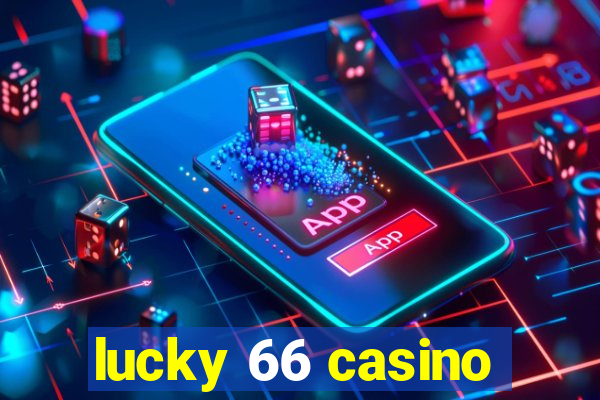 lucky 66 casino