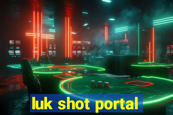 luk shot portal