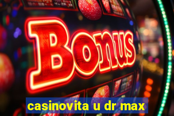 casinovita u dr max