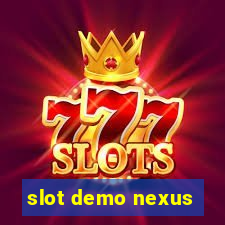 slot demo nexus