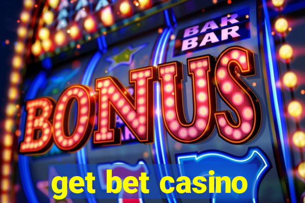 get bet casino