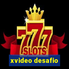 xvideo desafio