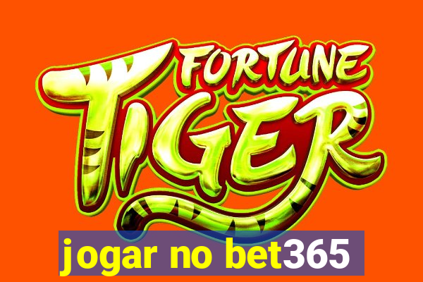 jogar no bet365