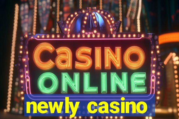 newly casino