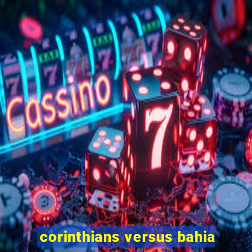 corinthians versus bahia