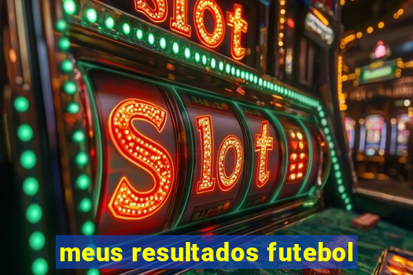 meus resultados futebol