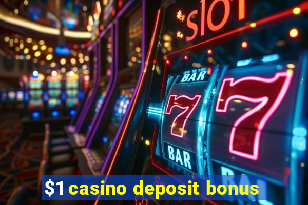 $1 casino deposit bonus