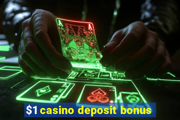 $1 casino deposit bonus