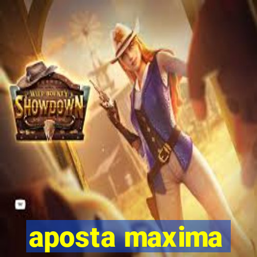 aposta maxima