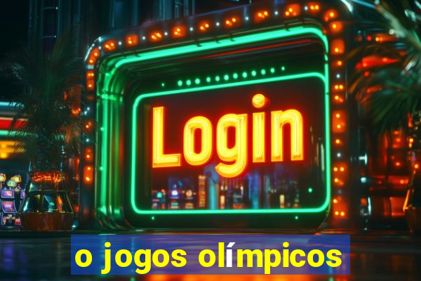 o jogos olímpicos