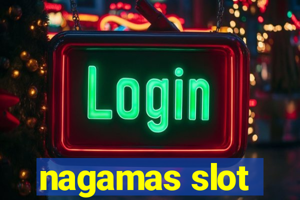 nagamas slot