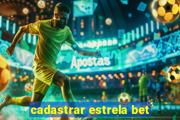 cadastrar estrela bet