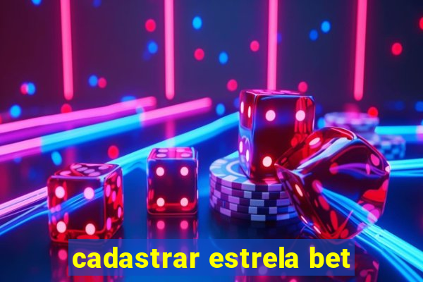 cadastrar estrela bet