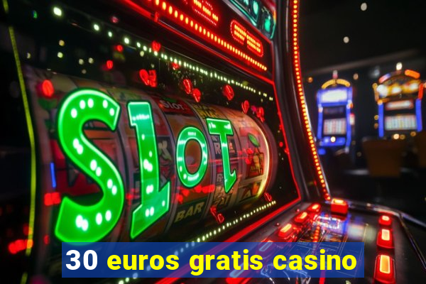 30 euros gratis casino