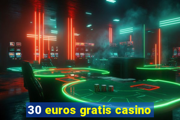 30 euros gratis casino