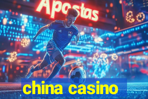 china casino