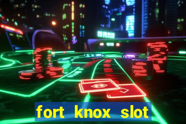 fort knox slot machine review