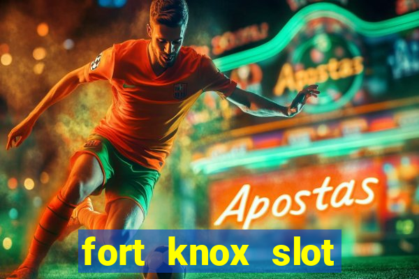 fort knox slot machine review