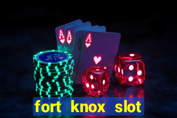 fort knox slot machine review