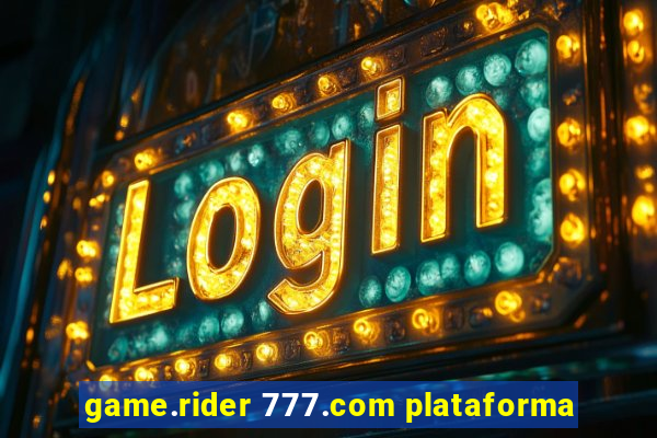 game.rider 777.com plataforma