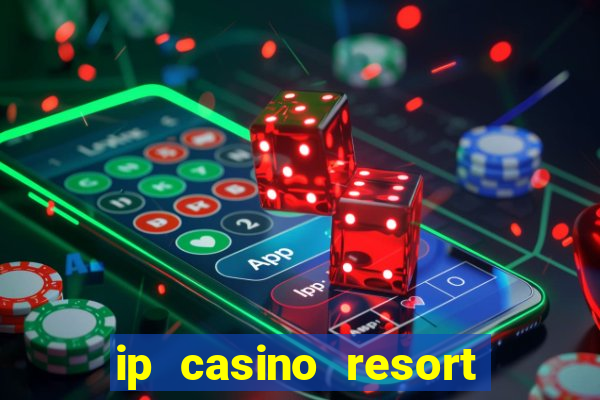 ip casino resort and spa biloxi mississippi