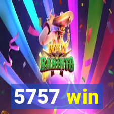 5757 win