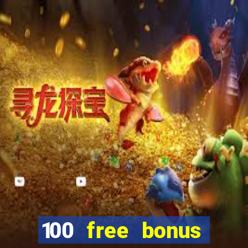 100 free bonus casino no deposit philippines