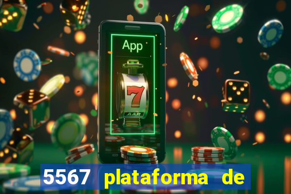 5567 plataforma de jogos login