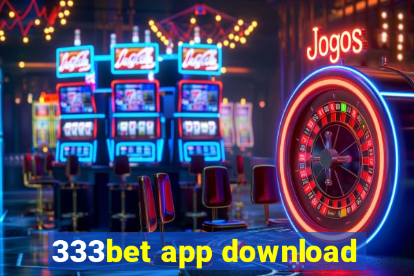 333bet app download