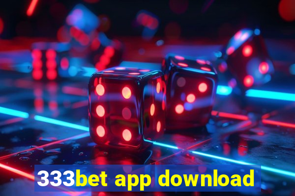 333bet app download