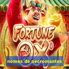 nomes de necromantes