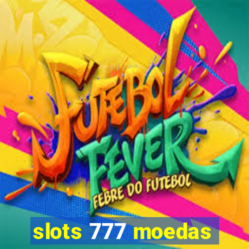 slots 777 moedas