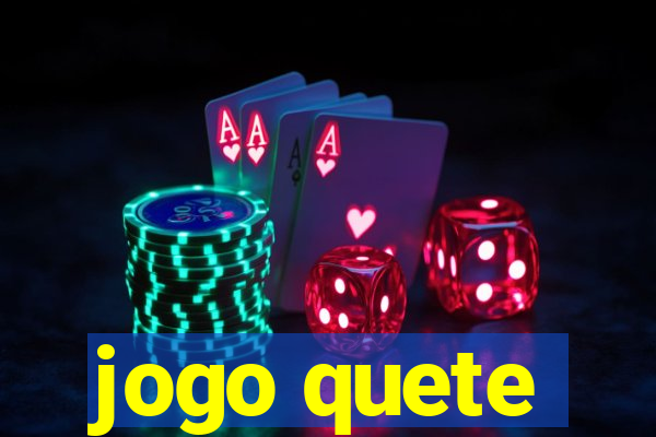 jogo quete