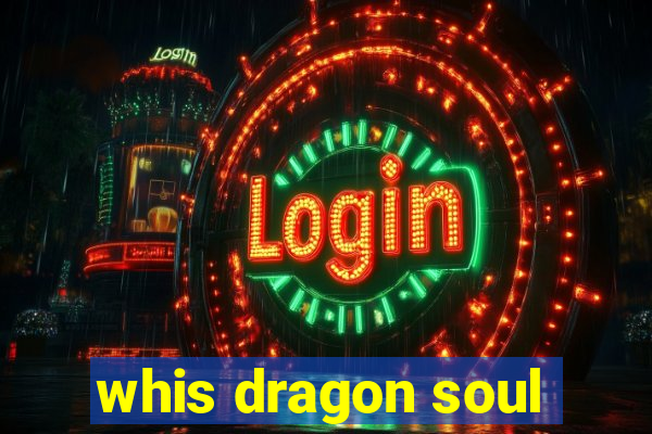 whis dragon soul