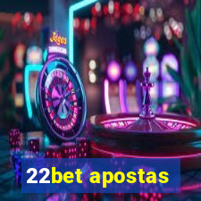 22bet apostas