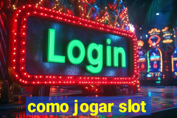 como jogar slot