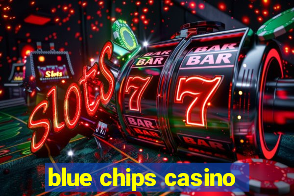 blue chips casino