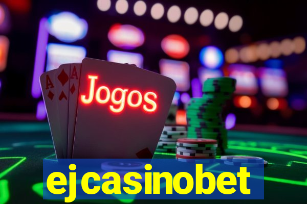 ejcasinobet