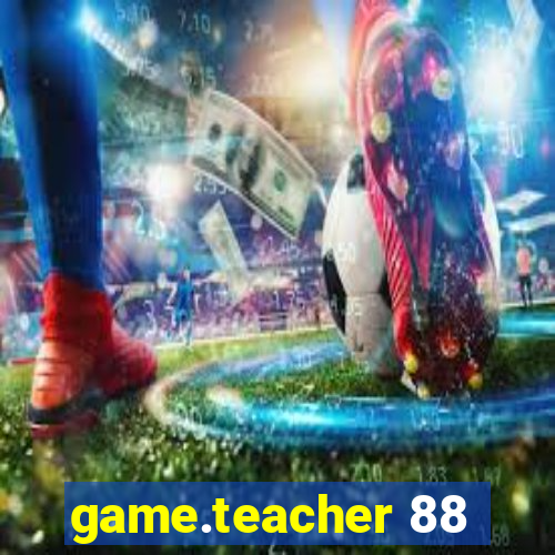 game.teacher 88